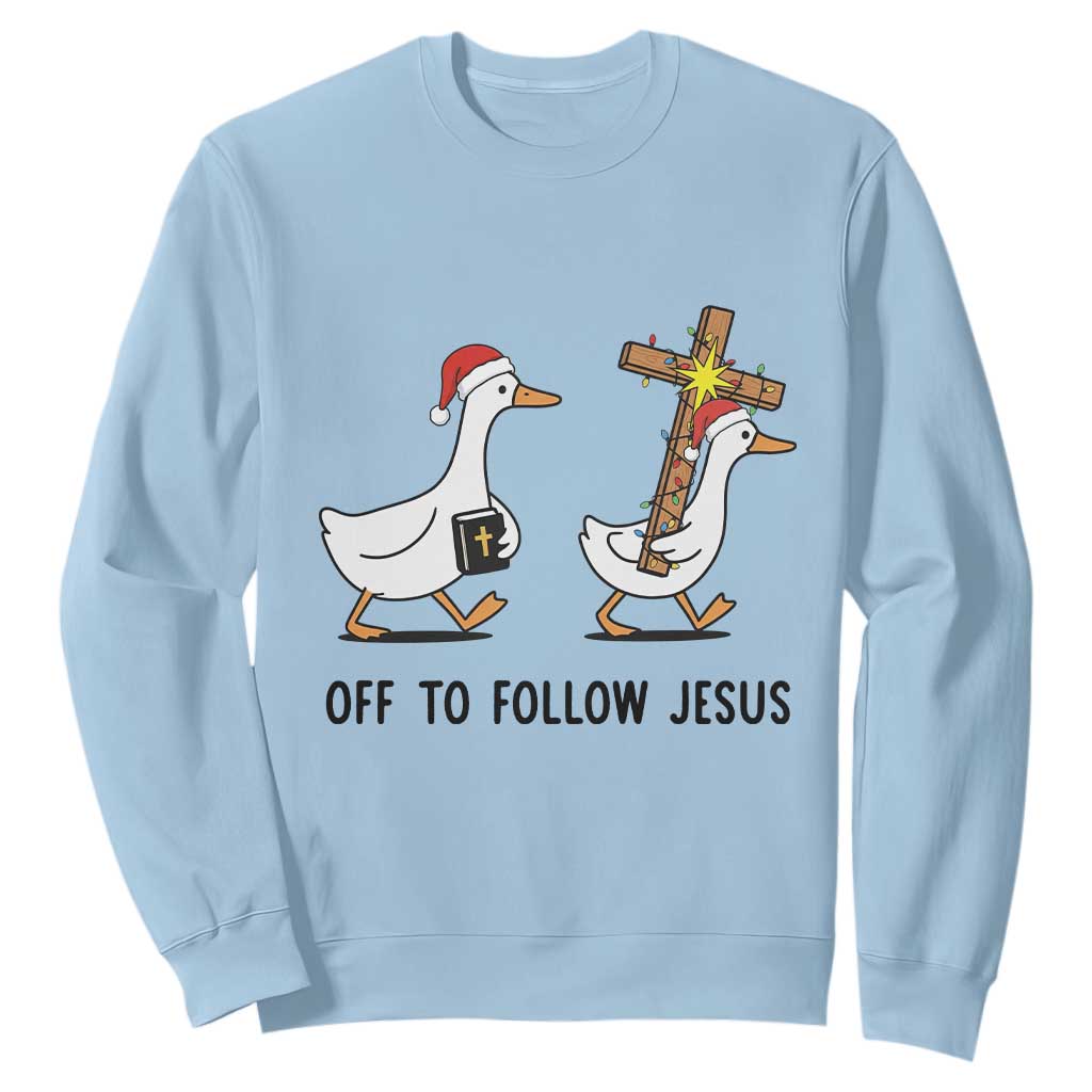Christian Christmas Goose Sweatshirt Off To Follow Jesus TS14 Light Blue Print Your Wear