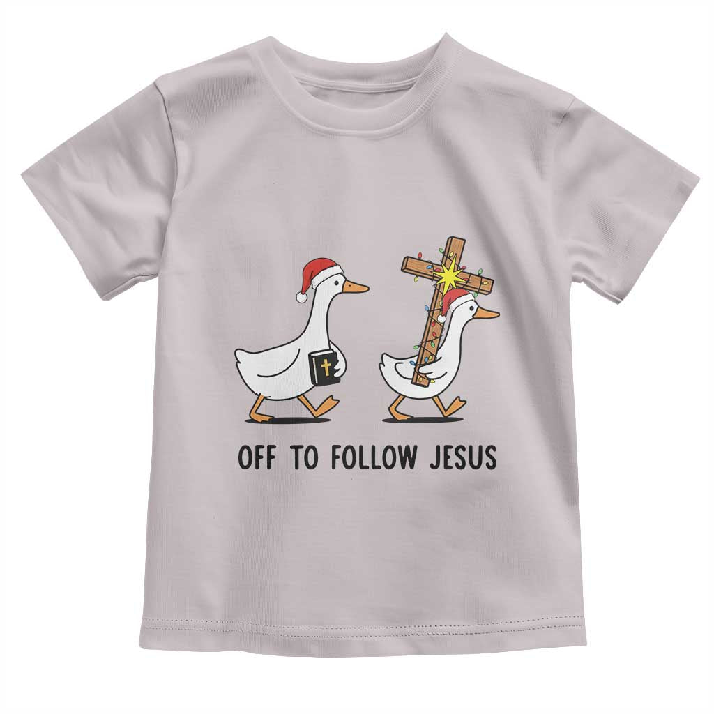 Christian Christmas Goose Toddler T Shirt Off To Follow Jesus TS14 Ice Gray Print Your Wear