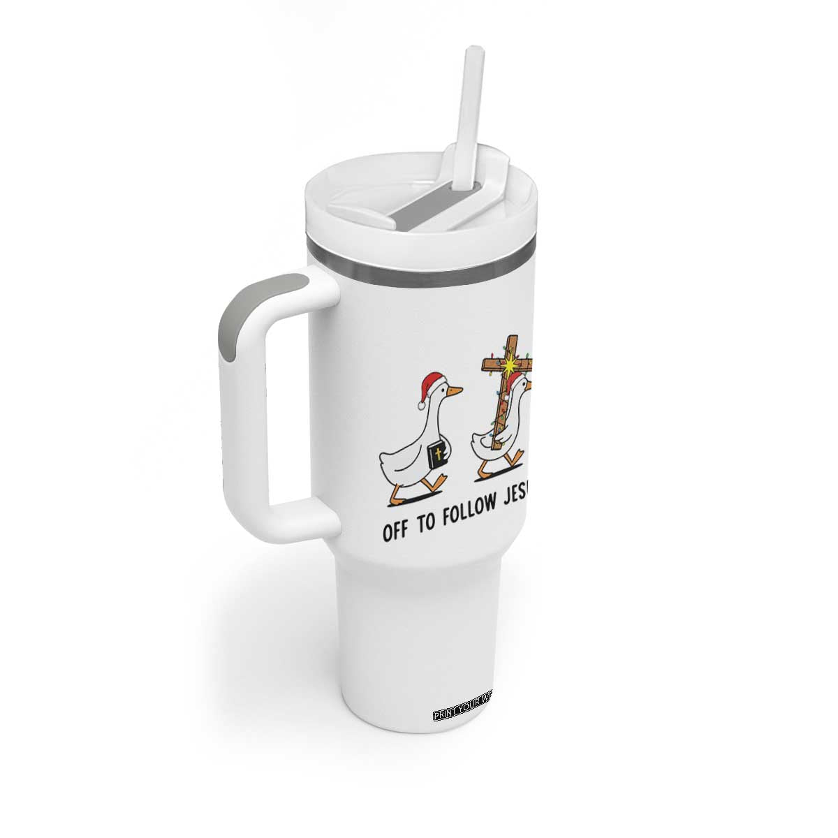 Christian Christmas Goose Tumbler With Handle Off To Follow Jesus TS14 Print Your Wear