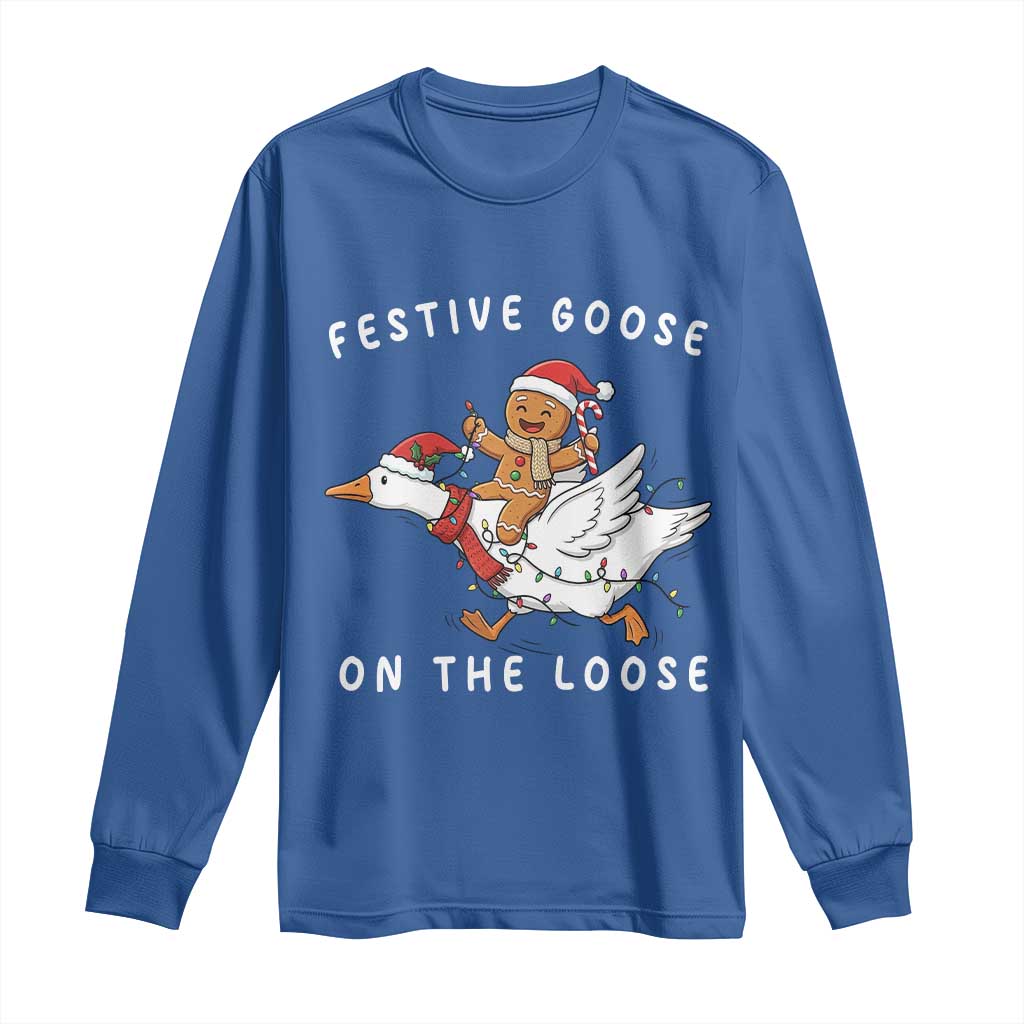Festive Goose On The Loose Christmas Long Sleeve Shirt Funny Goose Gingerbread Xmas TS14 Royal Blue Print Your Wear