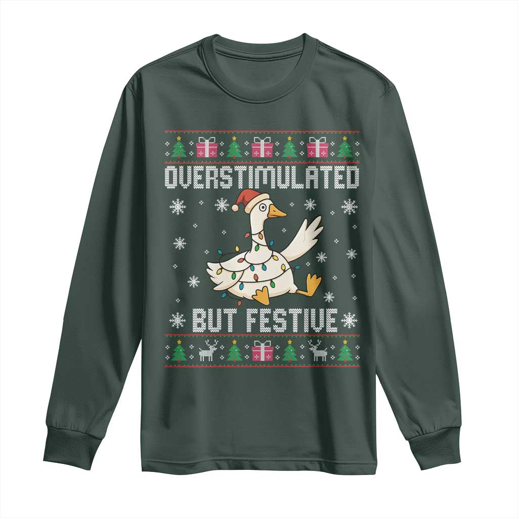 Funny Silly Goose Christmas Long Sleeve Shirt Overstimulated But Festive TS14 Dark Forest Green Print Your Wear