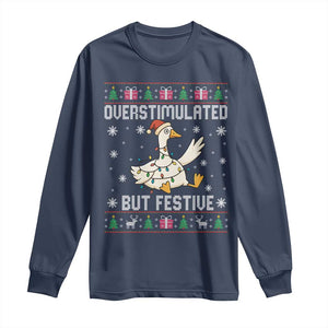 Funny Silly Goose Christmas Long Sleeve Shirt Overstimulated But Festive TS14 Navy Print Your Wear