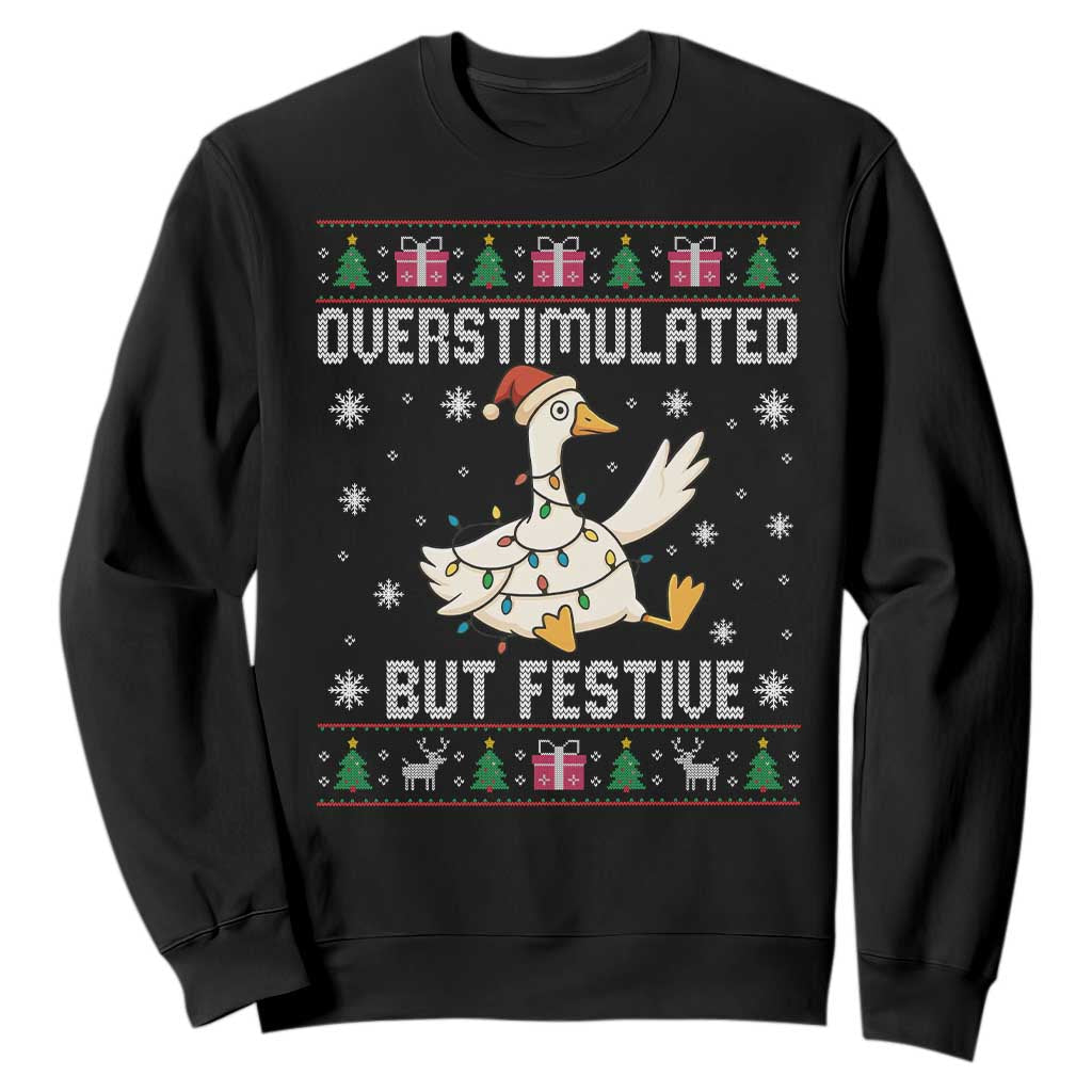 Funny Silly Goose Christmas Sweatshirt Overstimulated But Festive TS14 Black Print Your Wear
