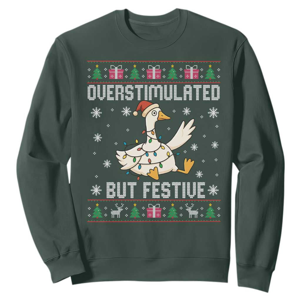 Funny Silly Goose Christmas Sweatshirt Overstimulated But Festive TS14 Dark Forest Green Print Your Wear