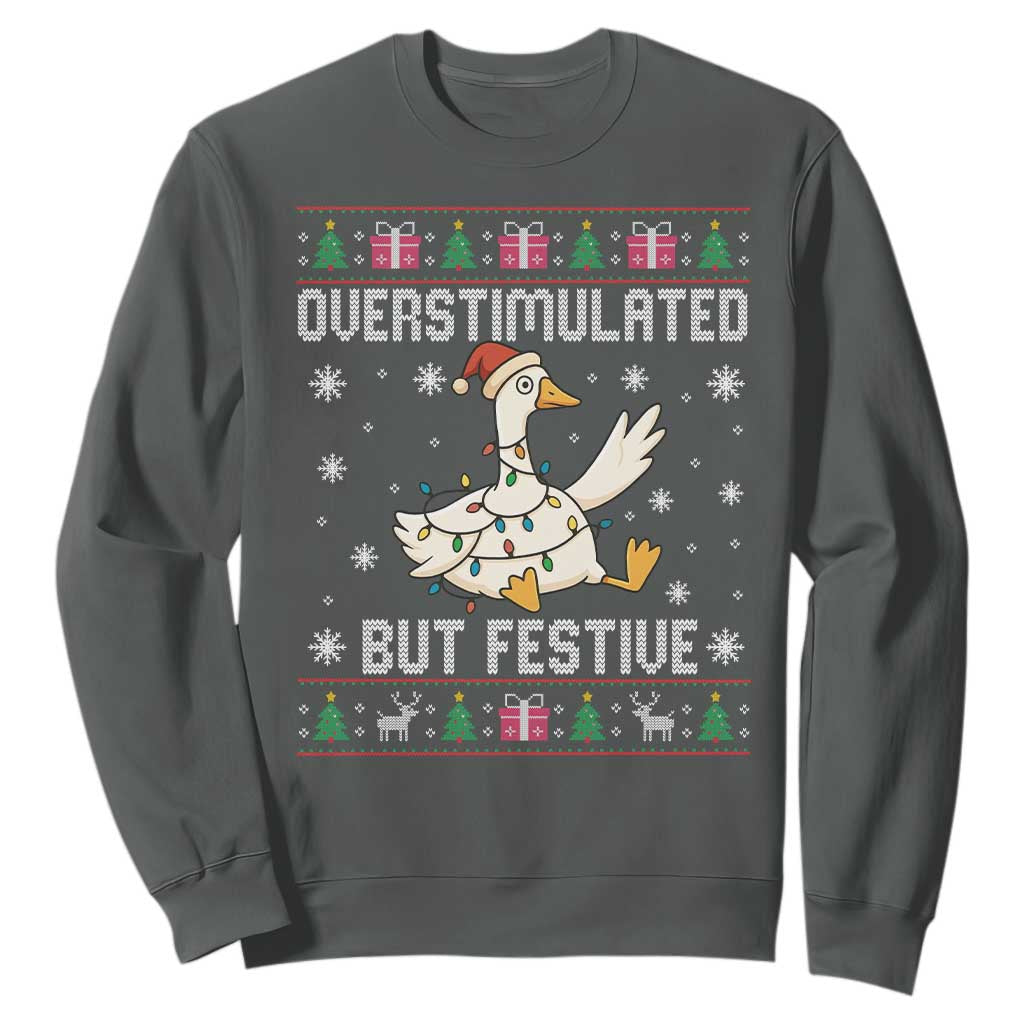 Funny Silly Goose Christmas Sweatshirt Overstimulated But Festive TS14 Dark Heather Print Your Wear