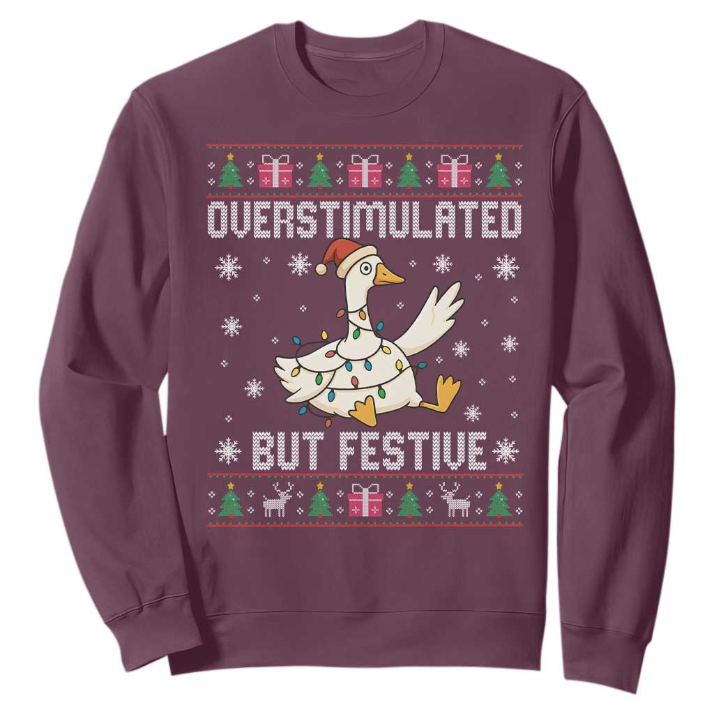 Funny Silly Goose Christmas Sweatshirt Overstimulated But Festive TS14 Maroon Print Your Wear