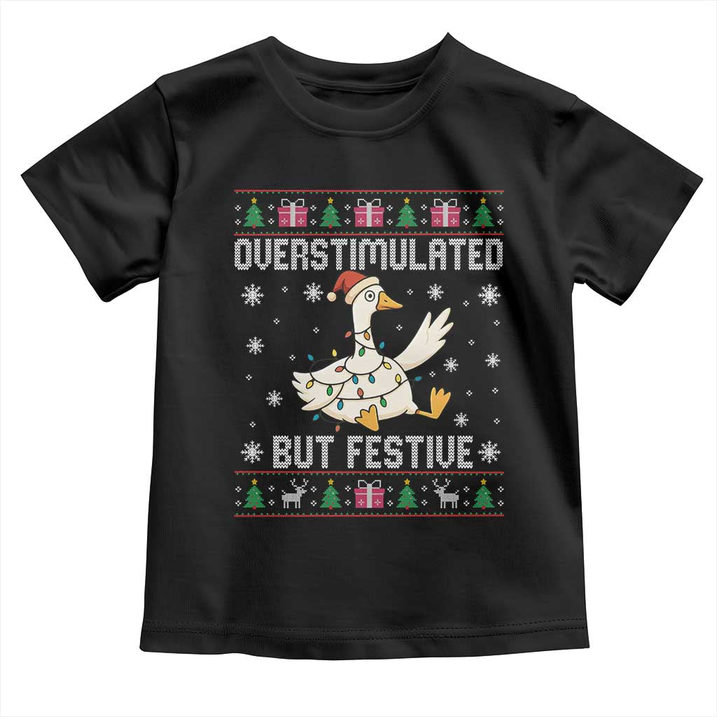 Funny Silly Goose Christmas Toddler T Shirt Overstimulated But Festive TS14 Black Print Your Wear