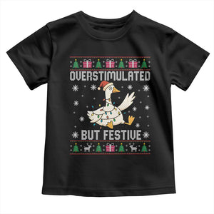 Funny Silly Goose Christmas Toddler T Shirt Overstimulated But Festive TS14 Black Print Your Wear