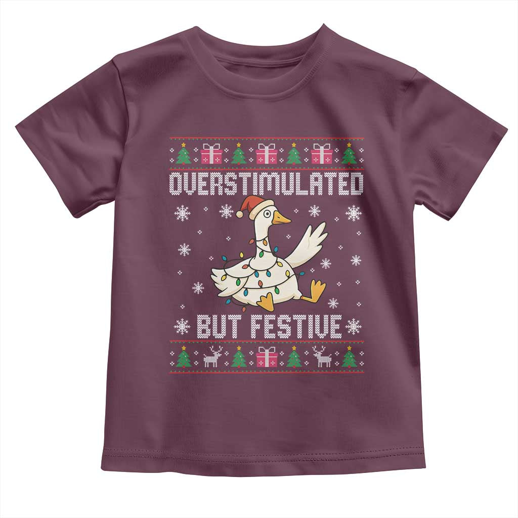 Funny Silly Goose Christmas Toddler T Shirt Overstimulated But Festive TS14 Maroon Print Your Wear