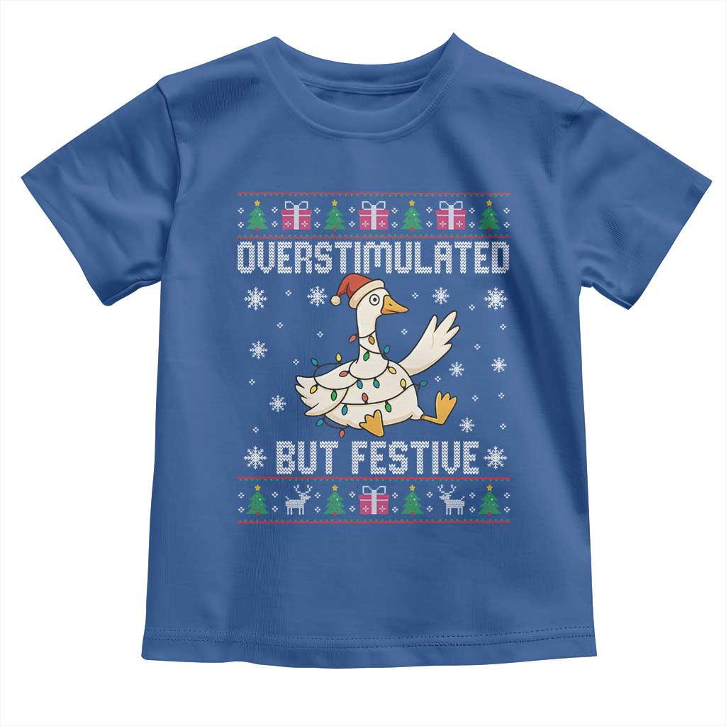 Funny Silly Goose Christmas Toddler T Shirt Overstimulated But Festive TS14 Royal Blue Print Your Wear