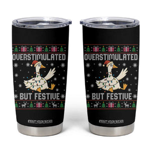 Funny Silly Goose Christmas Tumbler Cup Overstimulated But Festive TS14 Black Print Your Wear