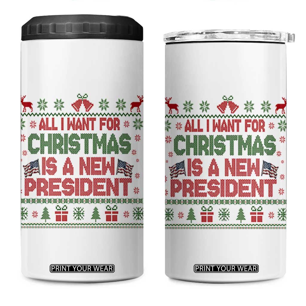 All I Want For Christmas Is A New President 4 in 1 Can Cooler Tumbler Funny Democrat Christmas TS14 One Size: 16 oz White Print Your Wear
