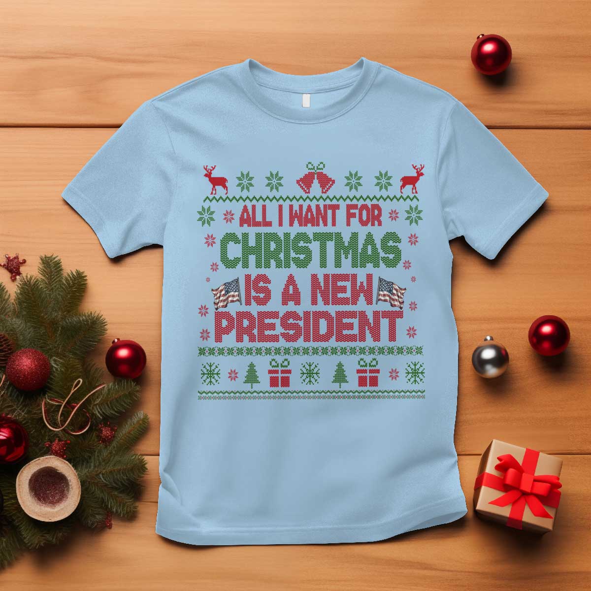 All I Want For Christmas Is A New President T Shirt Funny Democrat Christmas TS14 Light Blue Print Your Wear