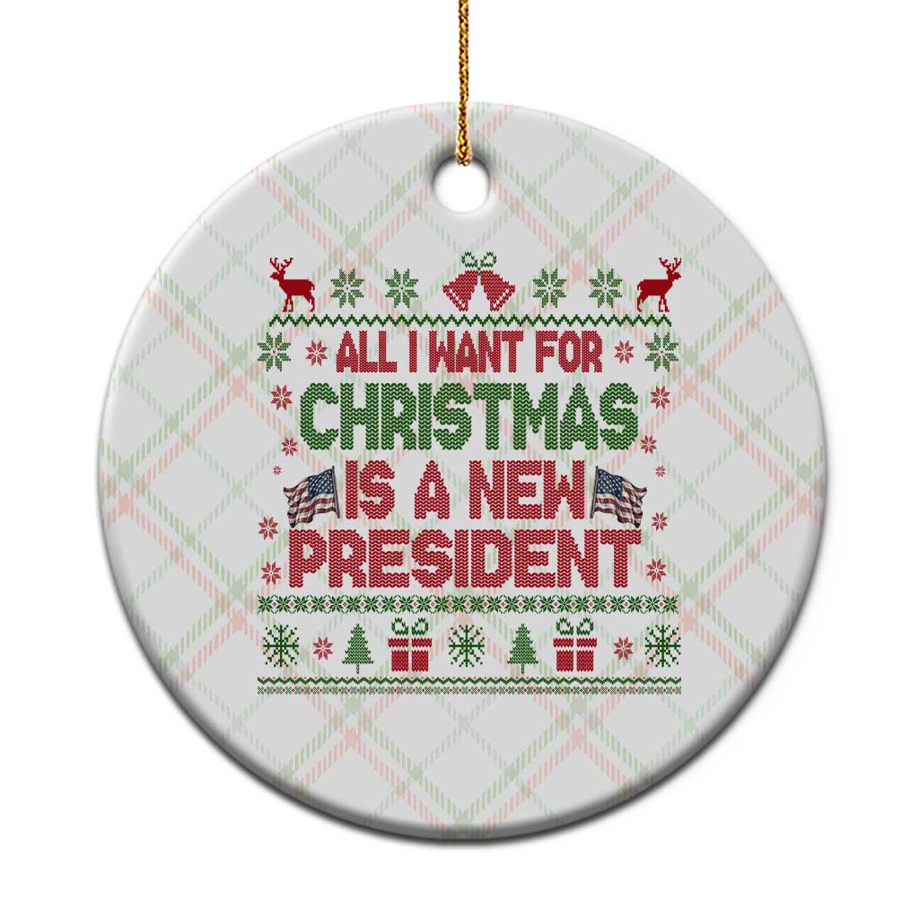 All I Want For Christmas Is A New President Ceramic Ornament Funny Democrat Christmas TS14 1pc Christmas Plaid Print Your Wear