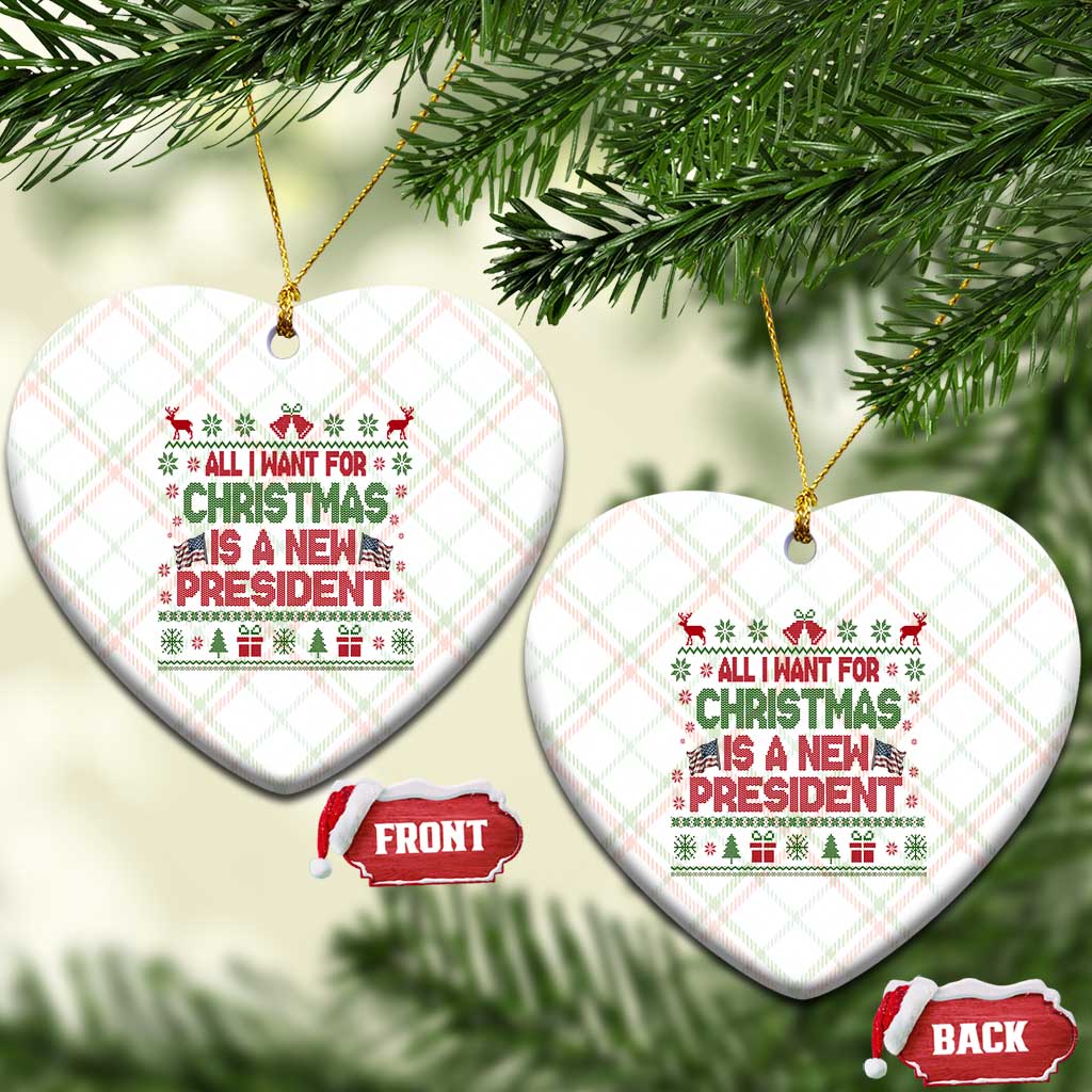 All I Want For Christmas Is A New President Ceramic Ornament Funny Democrat Christmas TS14 Print Your Wear