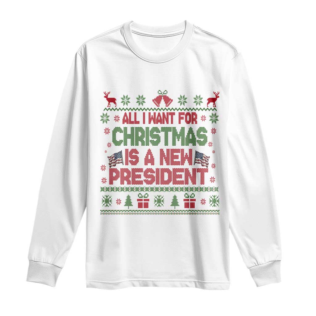 All I Want For Christmas Is A New President Long Sleeve Shirt Funny Democrat Christmas TS14 White Print Your Wear