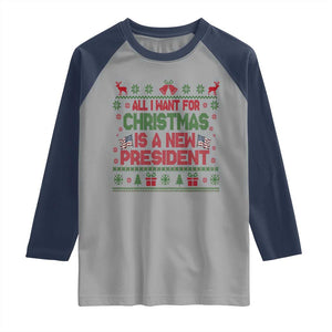 All I Want For Christmas Is A New President Raglan Shirt Funny Democrat Christmas TS14 Sport Gray Navy Print Your Wear