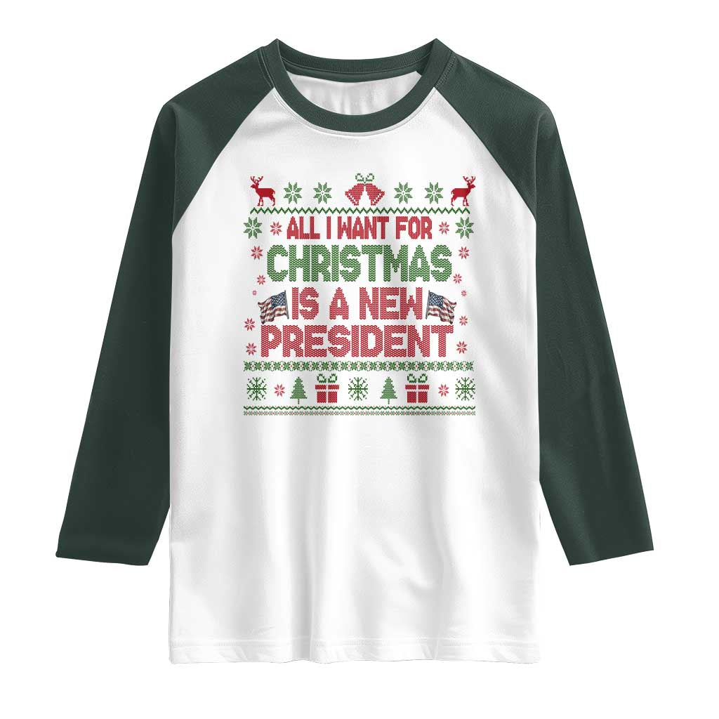 All I Want For Christmas Is A New President Raglan Shirt Funny Democrat Christmas TS14 White Dark Forest Green Print Your Wear