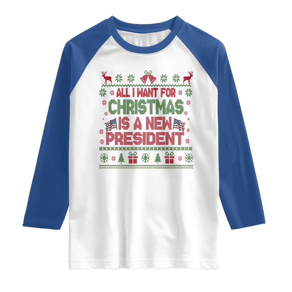 All I Want For Christmas Is A New President Raglan Shirt Funny Democrat Christmas TS14 White Royal Print Your Wear