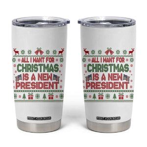 All I Want For Christmas Is A New President Tumbler Cup Funny Democrat Christmas TS14 White Print Your Wear