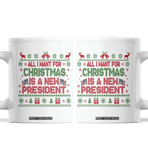 All I Want For Christmas Is A New President Coffee Mug Funny Democrat Christmas TS14 White Print Your Wear