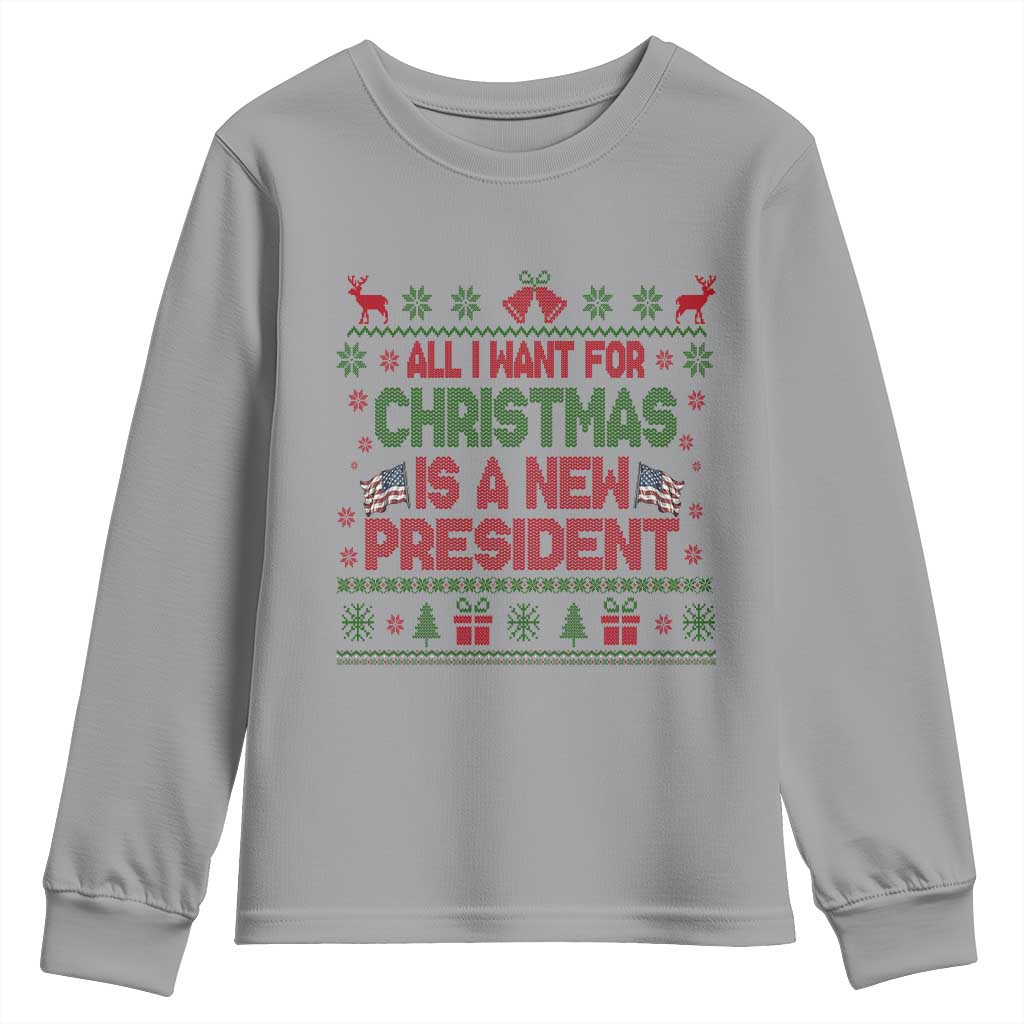 All I Want For Christmas Is A New President Youth Sweatshirt Funny Democrat Christmas TS14 Sport Gray Print Your Wear