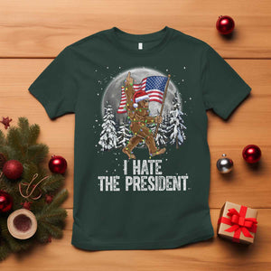 Funny Bigfoot Christmas Political Meme T Shirt I Hate The President TS14 Dark Forest Green Print Your Wear