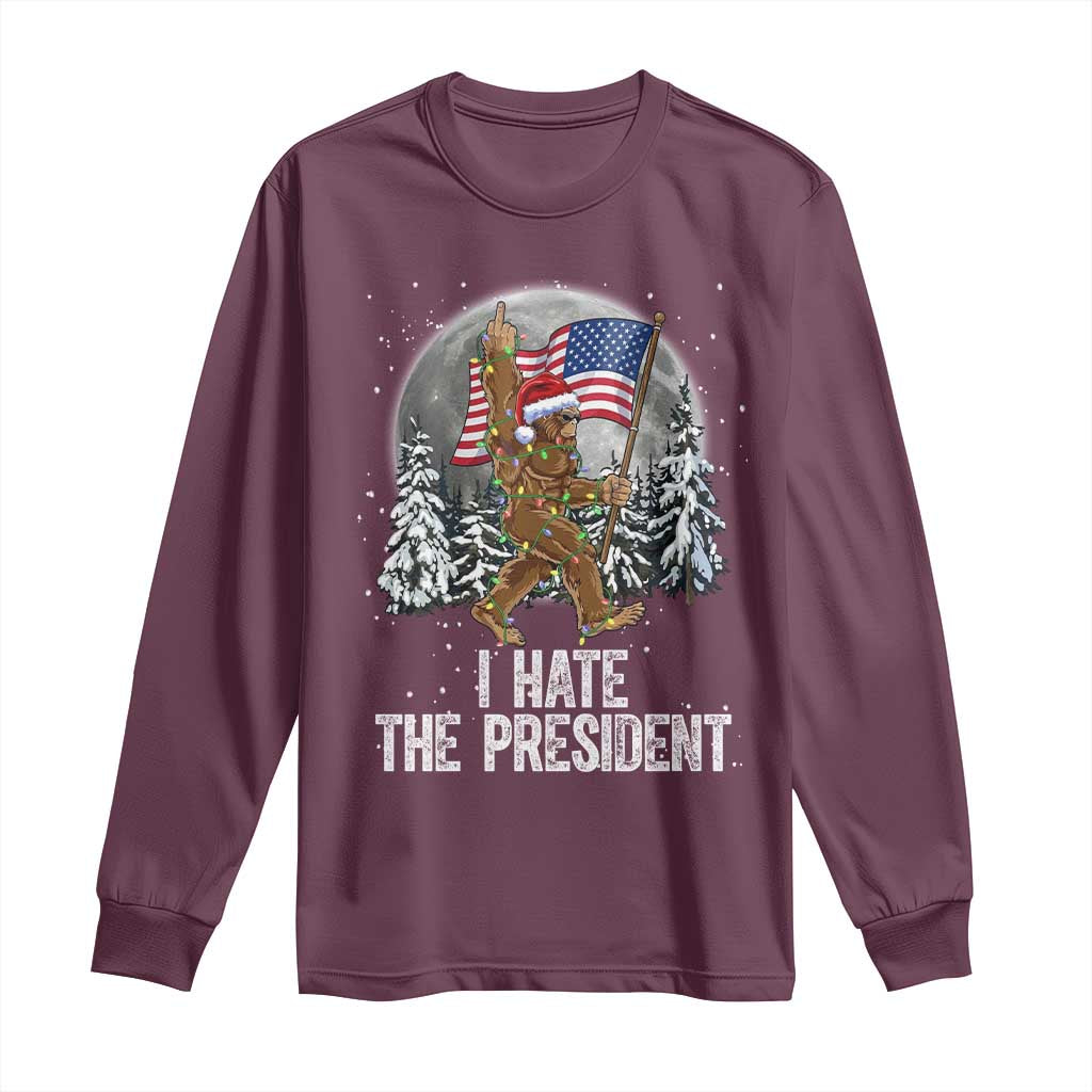 Funny Bigfoot Christmas Political Meme Long Sleeve Shirt I Hate The President TS14 Maroon Print Your Wear