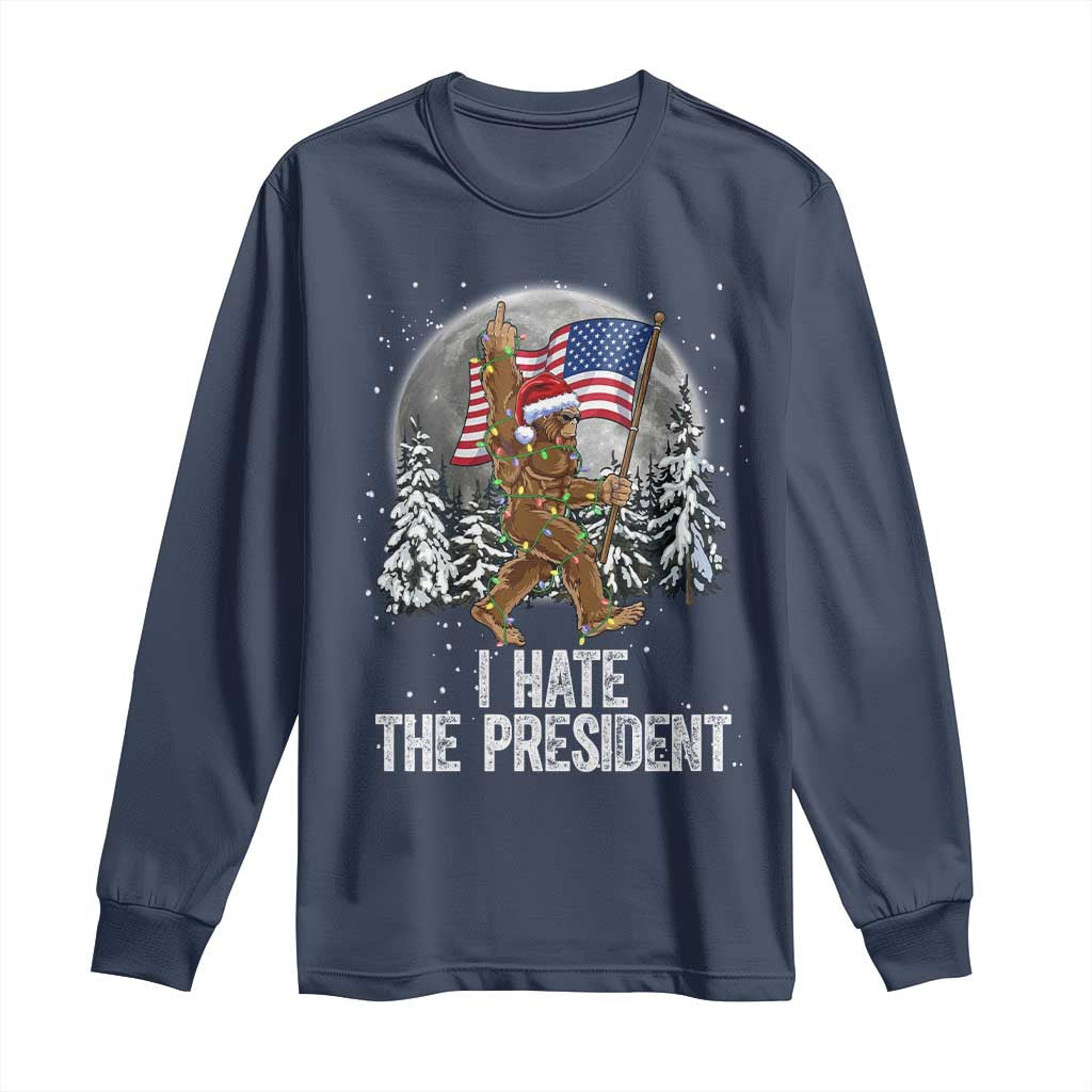 Funny Bigfoot Christmas Political Meme Long Sleeve Shirt I Hate The President TS14 Navy Print Your Wear