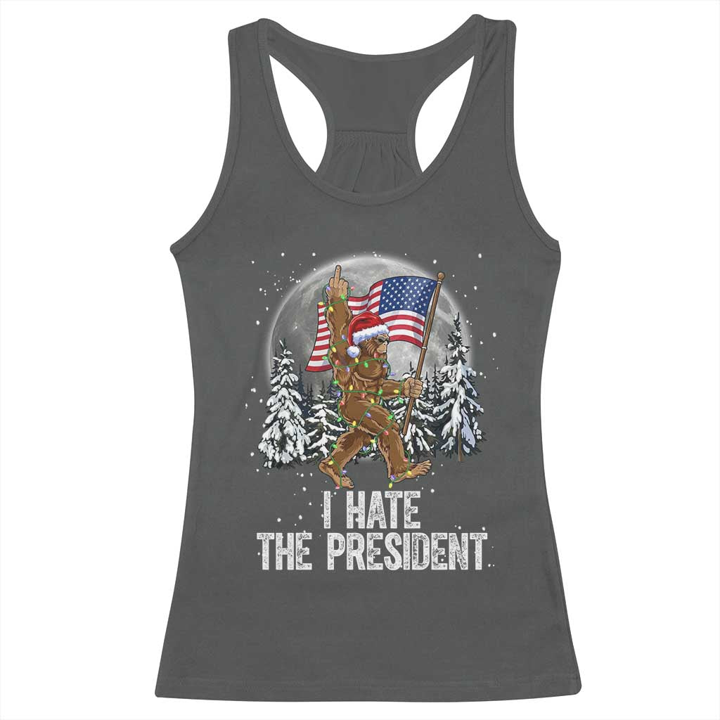 Funny Bigfoot Christmas Political Meme Racerback Tank Top I Hate The President TS14 Dark Heather Print Your Wear