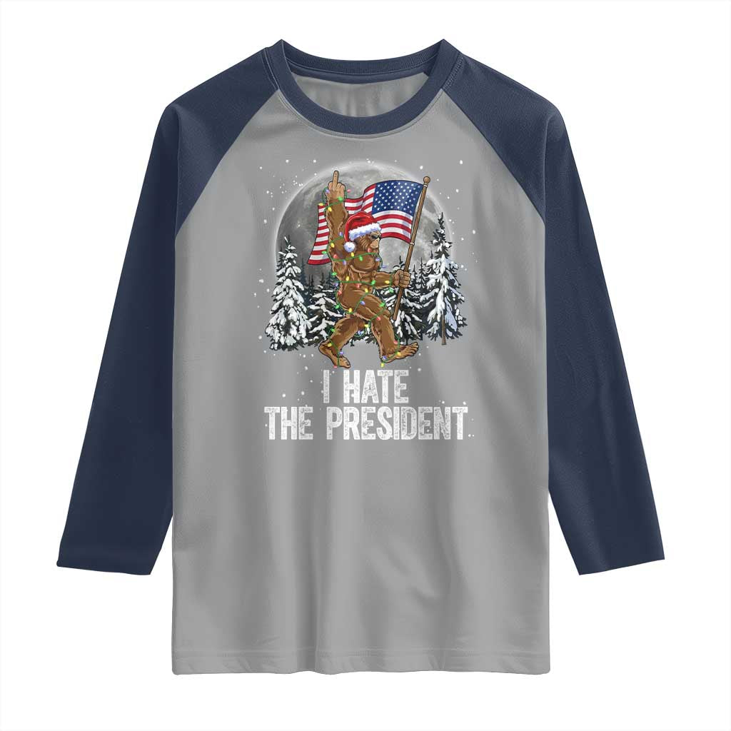Funny Bigfoot Christmas Political Meme Raglan Shirt I Hate The President TS14 Sport Gray Navy Print Your Wear