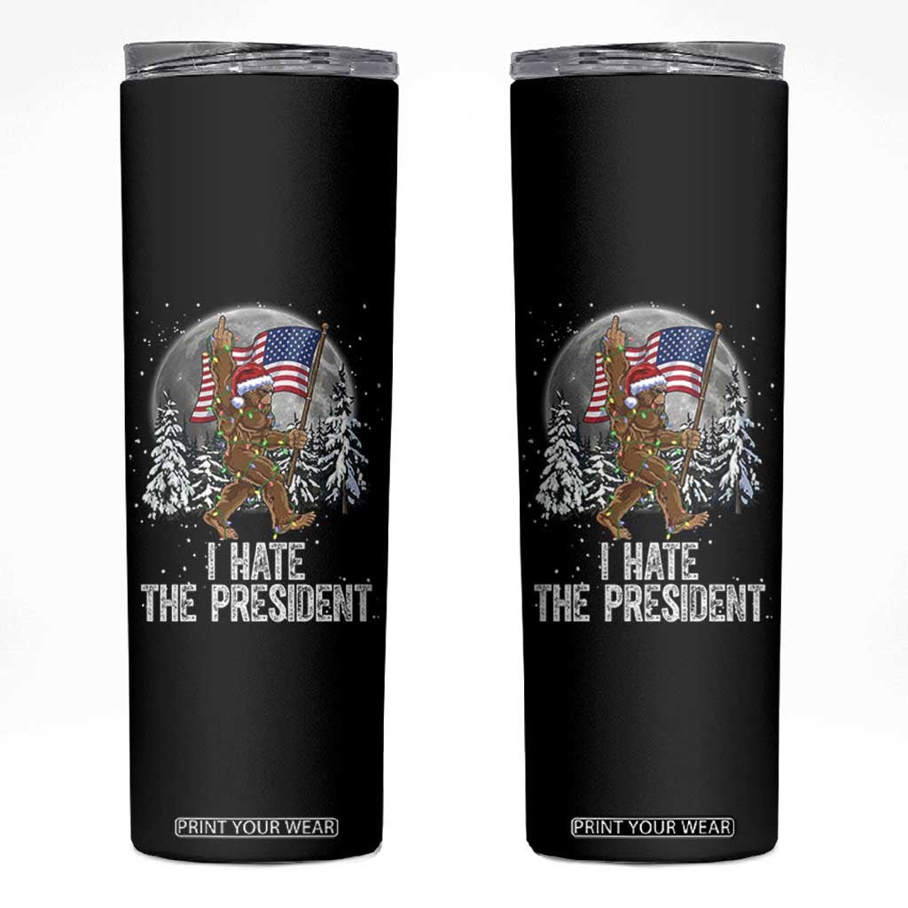 Funny Bigfoot Christmas Political Meme Skinny Tumbler I Hate The President TS14 Black Print Your Wear