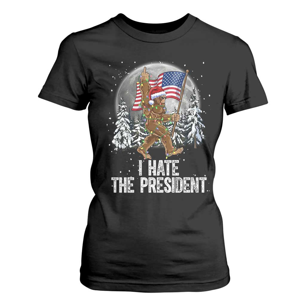 Funny Bigfoot Christmas Political Meme T Shirt For Women I Hate The President TS14 Black Print Your Wear
