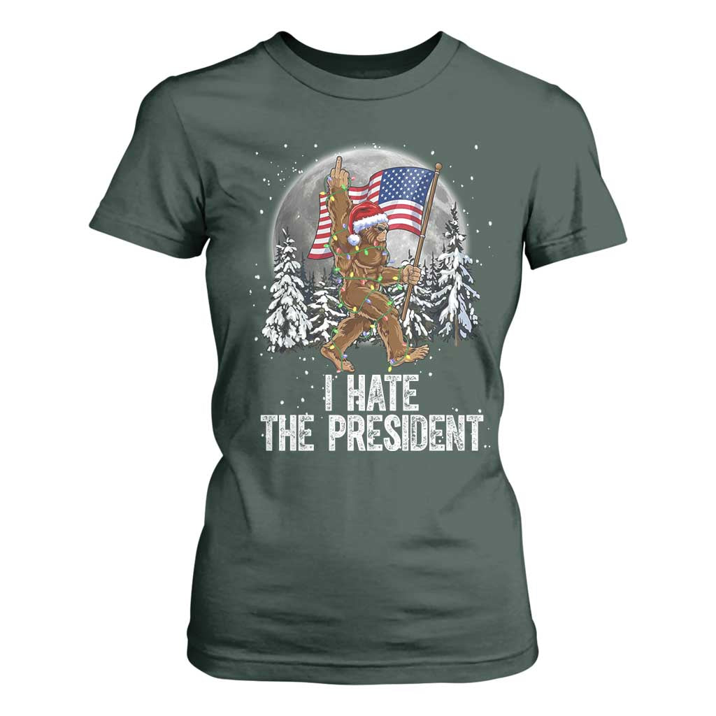 Funny Bigfoot Christmas Political Meme T Shirt For Women I Hate The President TS14 Dark Forest Green Print Your Wear