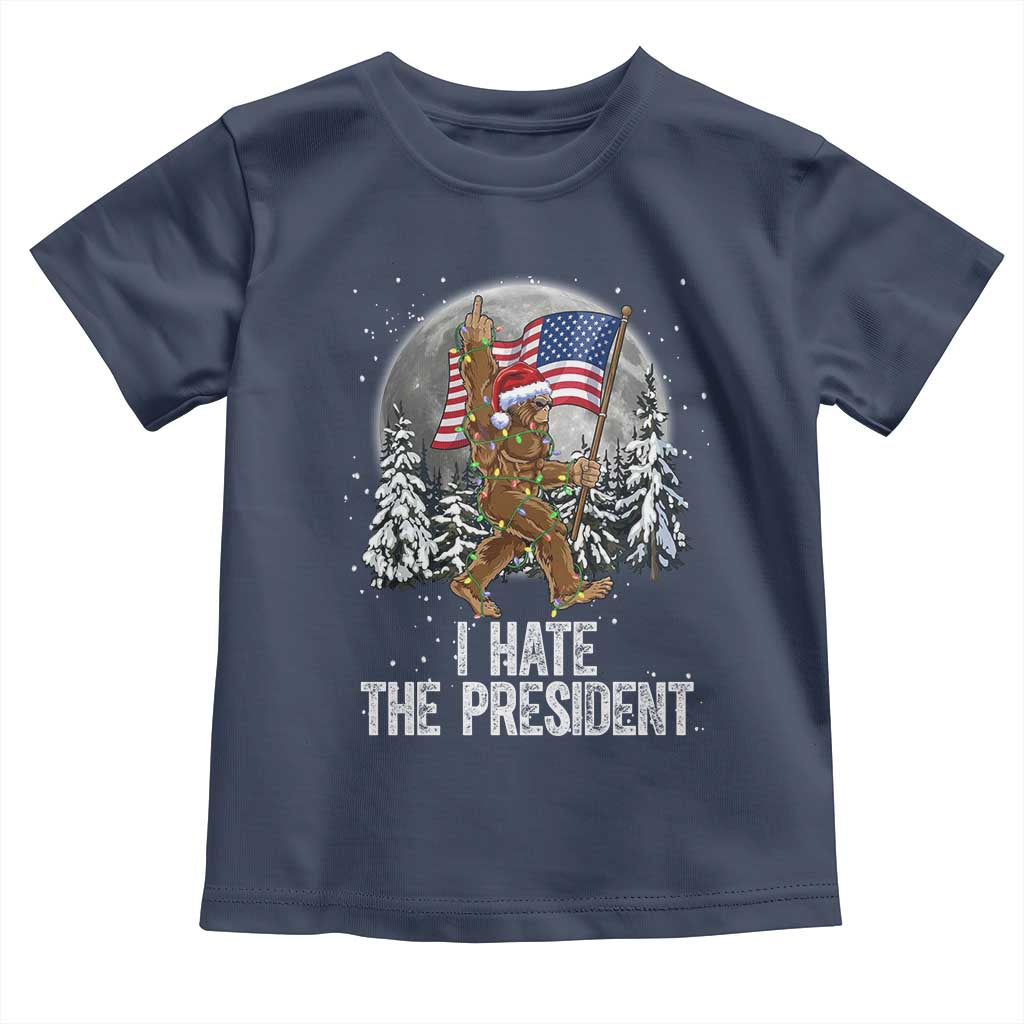 Funny Bigfoot Christmas Political Meme Toddler T Shirt I Hate The President TS14 Navy Print Your Wear