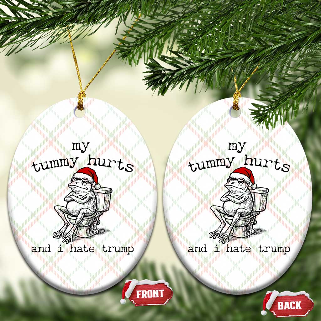 Funny Frog Christmas Ceramic Ornament My Tummy Hurts And I Hate Trump TS14 Print Your Wear