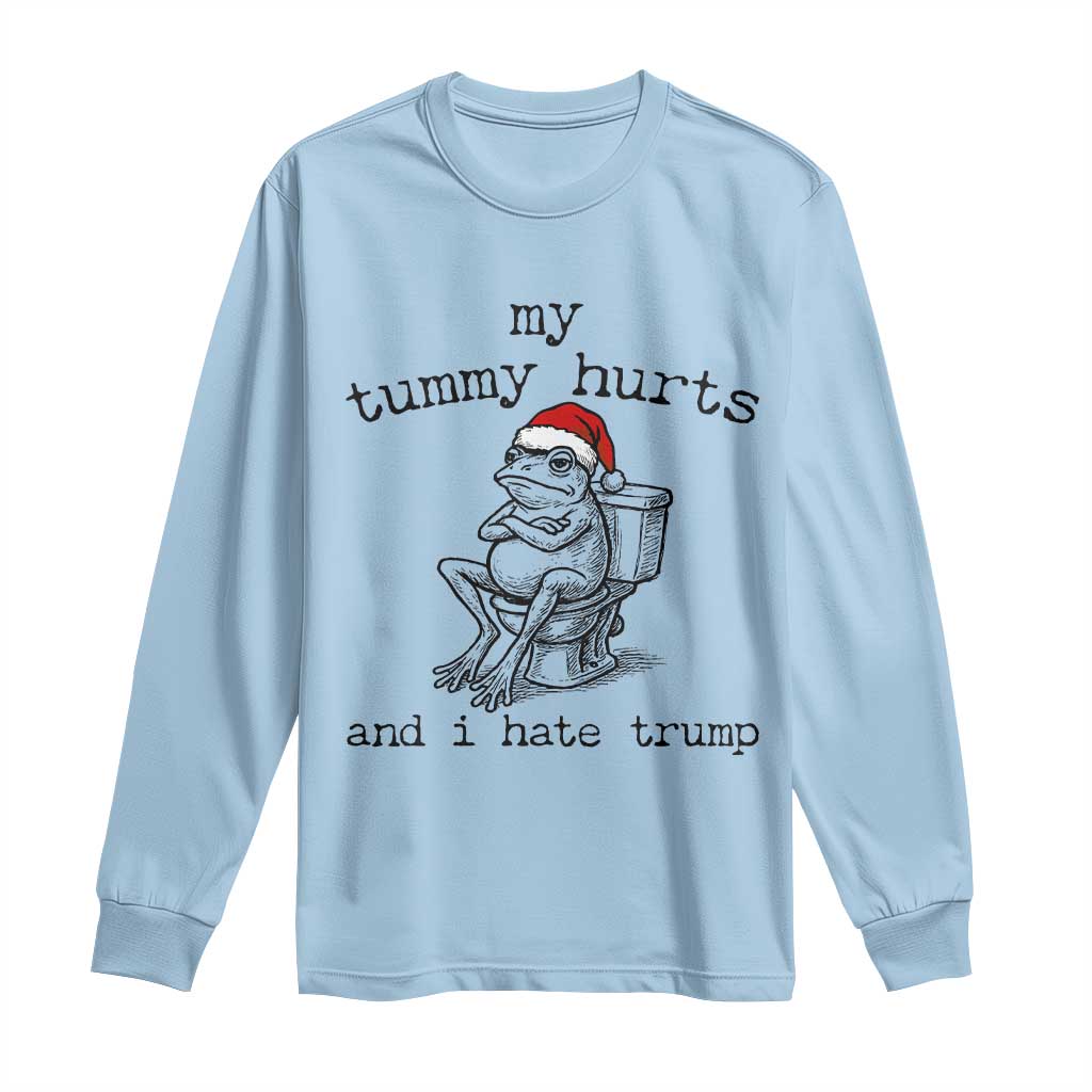 Funny Frog Christmas Long Sleeve Shirt My Tummy Hurts And I Hate Trump TS14 Light Blue Print Your Wear