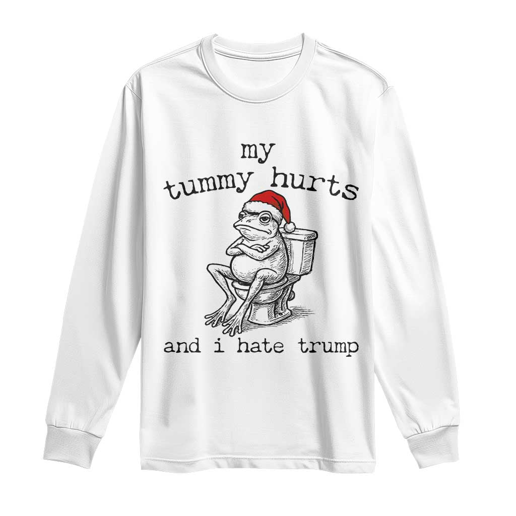 Funny Frog Christmas Long Sleeve Shirt My Tummy Hurts And I Hate Trump TS14 White Print Your Wear