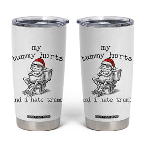 Funny Frog Christmas Tumbler Cup My Tummy Hurts And I Hate Trump TS14 White Print Your Wear