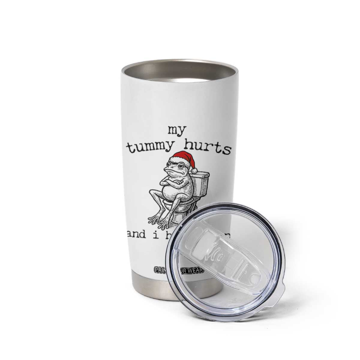 Funny Frog Christmas Tumbler Cup My Tummy Hurts And I Hate Trump TS14 Print Your Wear
