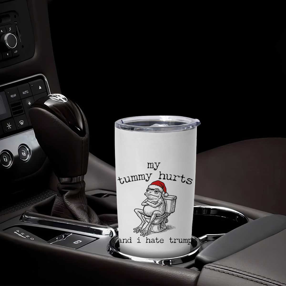 Funny Frog Christmas Tumbler Cup My Tummy Hurts And I Hate Trump TS14 Print Your Wear