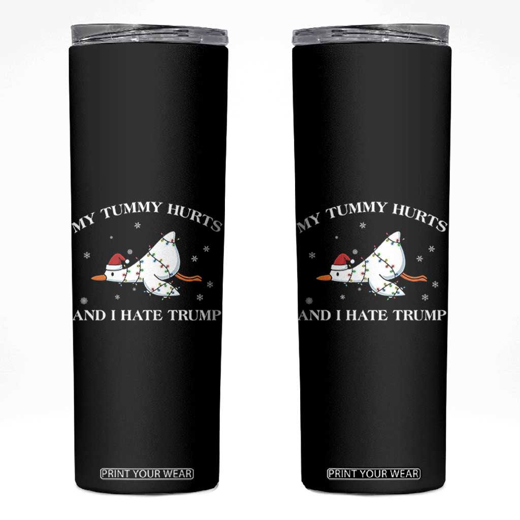 Funny Goose Christmas Skinny Tumbler My Tummy Hurts And I Hate Trump TS14 Black Print Your Wear