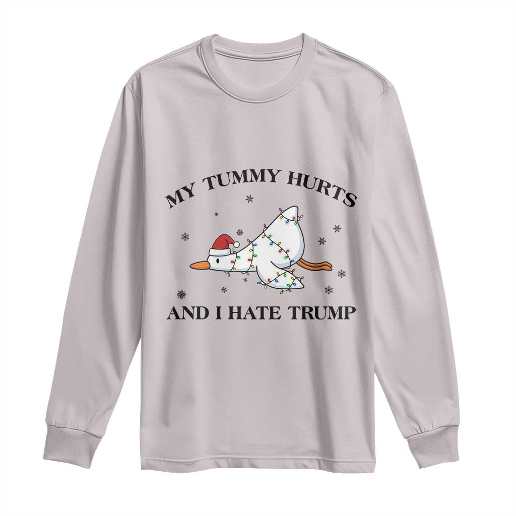 Silly Goose Christmas Long Sleeve Shirt My Tummy Hurts And I Hate Trump TS14 Ice Gray Print Your Wear