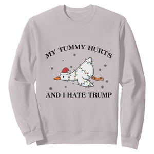 Silly Goose Christmas Sweatshirt My Tummy Hurts And I Hate Trump TS14 Ice Gray Print Your Wear