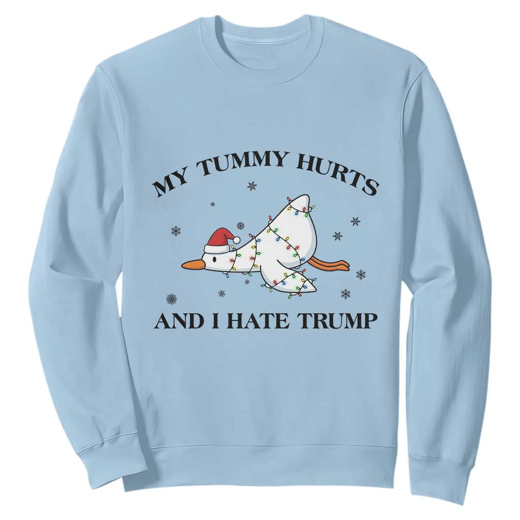 Silly Goose Christmas Sweatshirt My Tummy Hurts And I Hate Trump TS14 Light Blue Print Your Wear