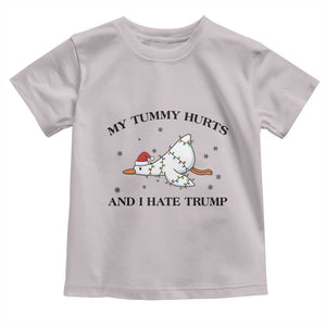 Silly Goose Christmas Toddler T Shirt My Tummy Hurts And I Hate Trump TS14 Ice Gray Print Your Wear