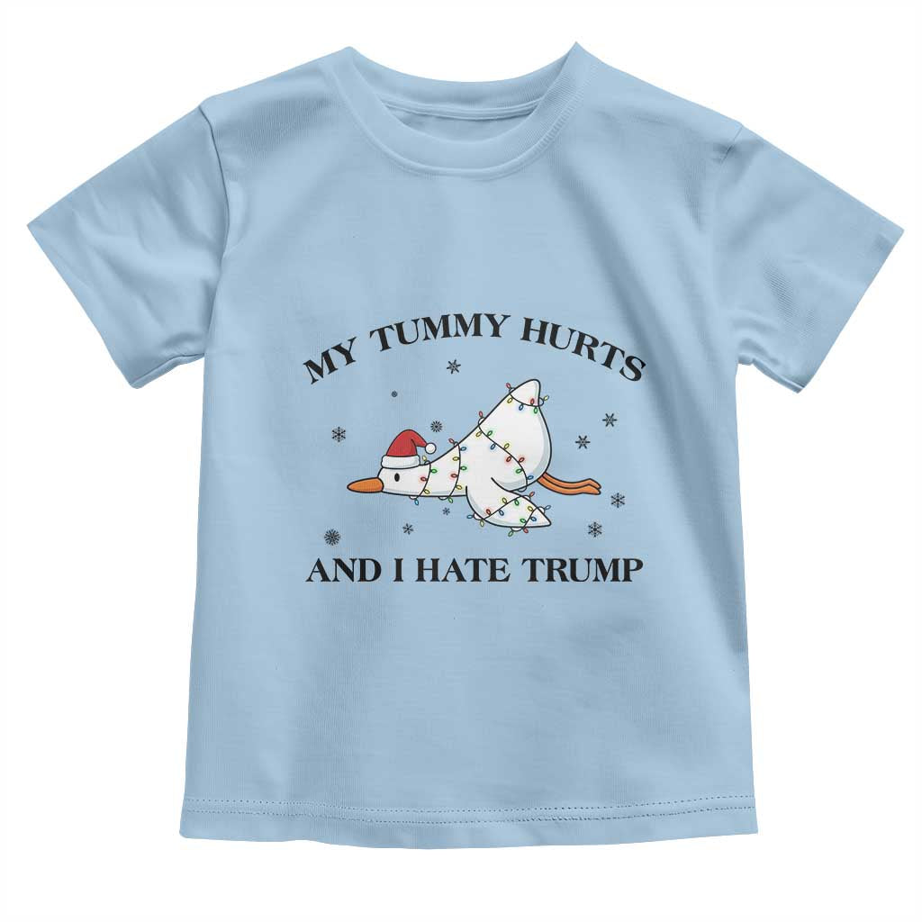 Silly Goose Christmas Toddler T Shirt My Tummy Hurts And I Hate Trump TS14 Light Blue Print Your Wear