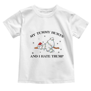 Silly Goose Christmas Toddler T Shirt My Tummy Hurts And I Hate Trump TS14 White Print Your Wear
