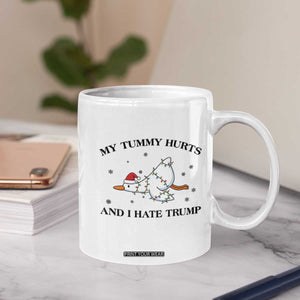 Silly Goose Christmas Coffee Mug My Tummy Hurts And I Hate Trump TS14 Print Your Wear