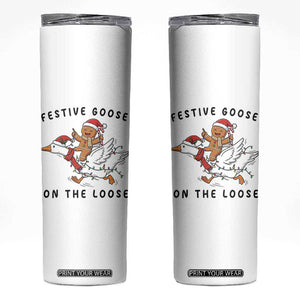 Funny Goose Christmas Skinny Tumbler Festive Goose On The Loose Xmas TS14 White Print Your Wear